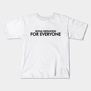 Social Distancing For Everyone Kids T-Shirt